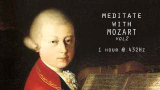 Meditate with Mozart  432Hz Classical Music  Vol 2 [upl. by Mellisa]