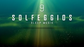 All 9 Solfeggio Frequencies  POWERFUL HEALING MIRACLE TONES  Sleep Meditation Music  9 Hours [upl. by Tavy227]