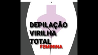 DEPILAÇÃO PASSO A PASSO VIRILHA TOTAL [upl. by Elmaleh]