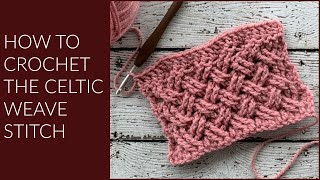 How to Crochet the Celtic Weave Stitch [upl. by Liagibba]