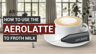 How To Use the AeroLatte To Froth Milk [upl. by Anivel]