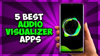 Top 5 Best Audio Visualizer Apps For Android 2021 [upl. by Haimarej]