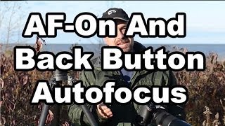 How To Use AFOn And Back Button Autofocus [upl. by Howell]