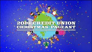 2013 Credit Union Christmas Pageant [upl. by Aramaj75]