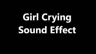 Girl Crying Sound Effect [upl. by Yarrum]