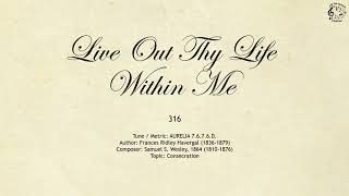 316 Live Out Thy Life Within Me  SDA Hymnal  The Hymns Channel [upl. by Ahsyekal]