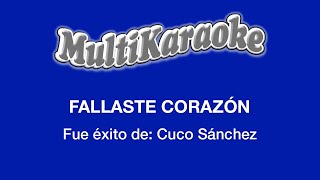 Fallaste Corazón  Multikaraoke  Fue Éxito De Cuco Sánchez [upl. by Eniamat]