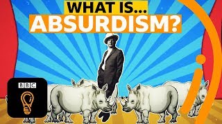 The philosophy of absurdism  What is the point of life  AZ of ISMs Episode 1  BBC Ideas [upl. by Si79]