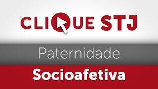 Clique STJ  Paternidade Socioafetiva 05102018 [upl. by Symer645]