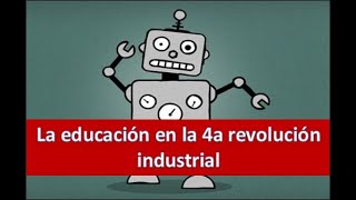 La educación en la cuarta revolucion industrial [upl. by Ehrlich]