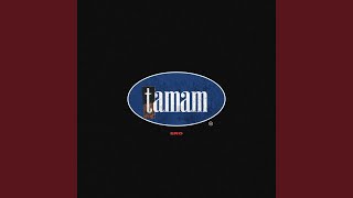 TAMAM [upl. by Schnurr]