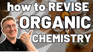 How to revise ORGANIC CHEMISTRY for A level Chemistry [upl. by Calderon238]