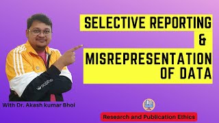 Selective Reporting amp Misrepresentation of Data  eSupport for Research  2022  Dr Akash Bhoi [upl. by Rajewski]