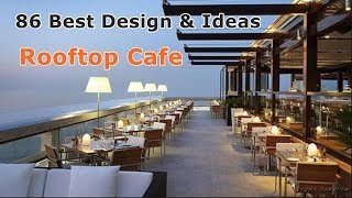 86 Best Rooftop Cafe  Ideas For You [upl. by Jeanette707]