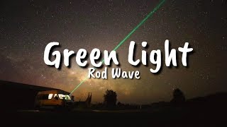 Rod Wave  Green Light Lyrics [upl. by Eiuqram]