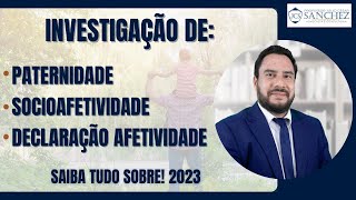 Investigação de paternidade socioafetividade declaração afetividade Saiba tudo sobre 2023 [upl. by Benoite891]