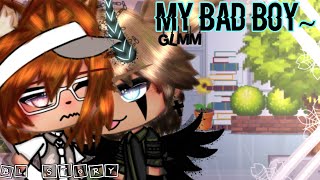 My Bad Boy • GLMM • BL Story [upl. by Bernita]