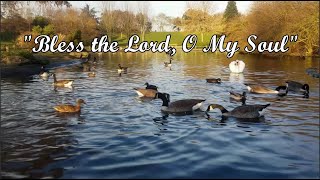 Bless the Lord O My Soul Bless His Holy Name [upl. by Oswald48]