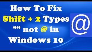 How To Fix Shift 2 Types Quotation Marks not At Sign  in Windows 10 [upl. by Sel]