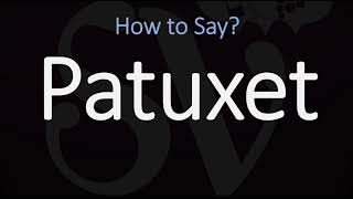 How to Pronounce Patuxet CORRECTLY [upl. by Adnak]