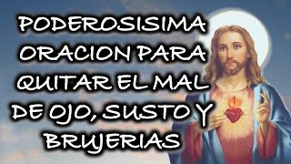 PODEROSISIMA ORACION PARA QUITAR EL MAL DE OJO SUSTO Y BRUJERIAS [upl. by Ariajay595]