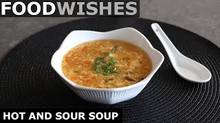 Hot and Sour Soup  Food Wishes [upl. by Conant597]