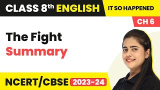 The Fight  Summary  Class 8th English Chapter 6 [upl. by Nod]