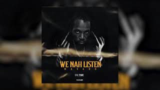 Mavado  We Nah Listen Official Audio [upl. by Enelhtak720]