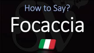 How to Pronounce Focaccia CORRECTLY Italian English Pronunciation [upl. by Annael]