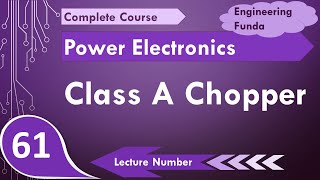 Class A Chopper or Type A Chopper working amp waveform in Power Electronics by Engineering Funda [upl. by Nwahsad24]